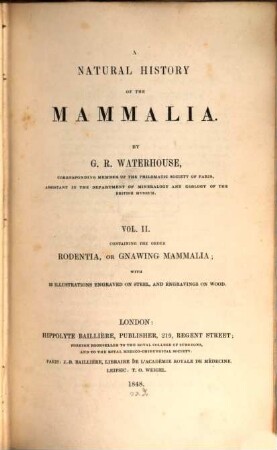 A natural history of the Mammalia, 2. Containing the order Rodentia, or gnawing Mammalia