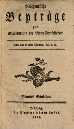 Wöchentliche Beyträge zur Beförderung der ächten Gottseligkeit, 9. 1783