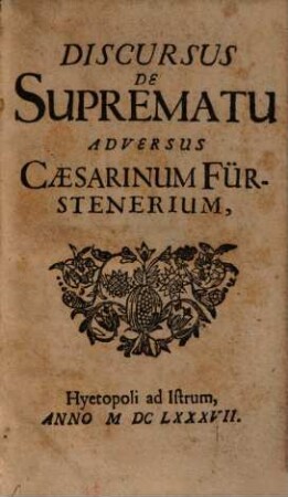 Discursus de suprematu adversus Caesarinum Fürstenerium