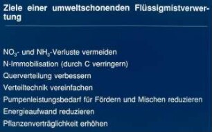 Ziele einer umweltschonenden Flüssigmistverwertung