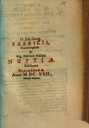 D. Joh. Georg. Fabricii, Norimbergensis Et Virg. Felicitatis Boschiæ Nuptiæ, Celebratæ Norimbergæ, Anno MDCXXII., Mense Martio