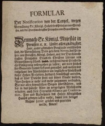 Formular Der Notification von der Cantzel, wegen Vermälung Sr. Königl. Hoheit des Printzen von Preussen, mit der Durchlauchtigsten Printzeßin von Braunschweig