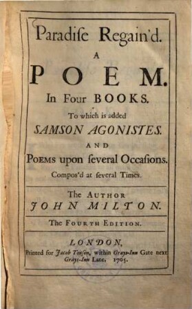 The Poetical Works : In Two Volumes. 2., Paradise Regain'd : A Poem ; In Four Books ; To which is added Samson Agonistes and Poems upon several Occasions ...