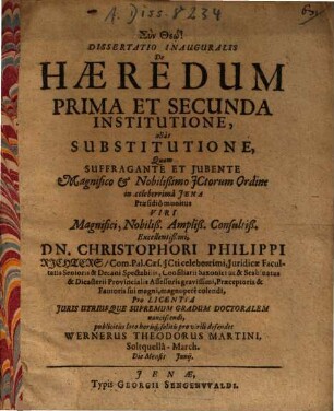 Dissertatio Inauguralis De Haeredum Prima Et Secunda Institutione, alias Substitutione