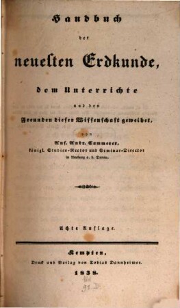 Handbuch der neuesten Erdkunde : dem Unterrichte und den Freunden dieser Wissenschaft geweihet