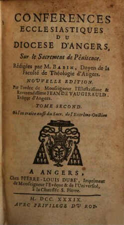 Conferences Ecclesiastiques Du Diocese D'Angers, [16]. Sur le Sacrement de Pénitence. Tome 2