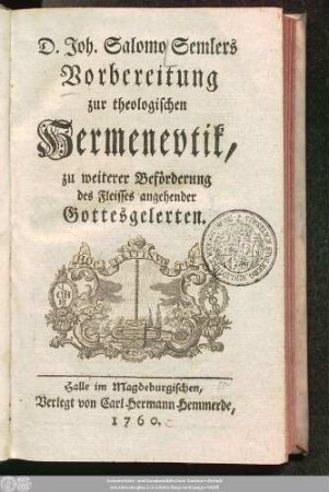 1: D. Joh. Salomo Semlers Vorbereitung zur theologischen Hermeneutik : zu weiterer Beförderung des Fleisses angehender Gottesgelerten