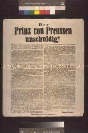 Maueranschlag: Der Prinz von Preussen unschuldig! Aufruf von Eduard Lange an die Provinzen zur vollständigen Versöhnung mit den Provinzen durch die neue Verfassung; Berlin, 22. Mai 1848