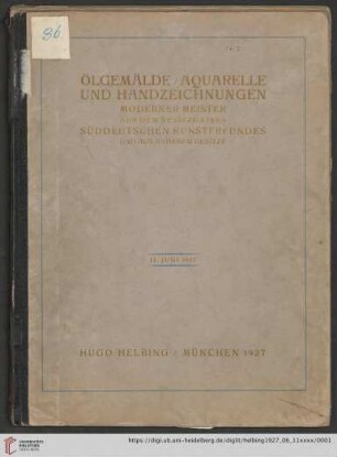 Ölgemälde, Aquarelle und Handzeichnungen moderner Meister aus dem Besitze eines süddeutschen Kunstfreundes und aus anderem Besitz : Auktion in der Galerie Hugo Helbing, München, 11. Juni 1927