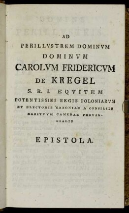 Ad ... Dominum Carolum Fridericum de Kregel ... Epistola