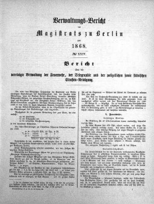 No. XXIV. Bericht für die vereinigte Verwaltung der Feuerwehr, der Telegraphie und der polizeilichen sowie städtischen Straßen-Reinigung