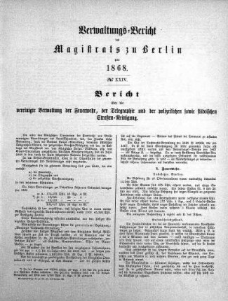 No. XXIV. Bericht für die vereinigte Verwaltung der Feuerwehr, der Telegraphie und der polizeilichen sowie städtischen Straßen-Reinigung