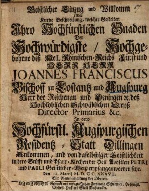Geistlicher Einzug und Willkomm ... des Bischofs Johannes Franciscus ... in dero ... Residentzstatt Dillingen ...