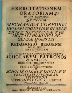 Exercitationem orat. [intimat] praevia commentatione de scholis, gloriae divinae et felicitati publicae restituendis