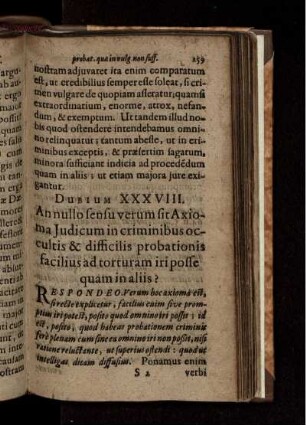 Dubium XXXVIII. An nullo sensu verum sit Axioma Iudicum in criminibus occultis & difficilis probationis facilius ad torturam iri posse quam in aliis?