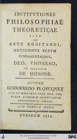 Institutiones Philosophiae Theoreticae Sive De Arte Cogitandi, Notionibus Rerum Fundamentalibus, Deo, Universo, Et Speciatim De Homine : Cum Tabula Aenea