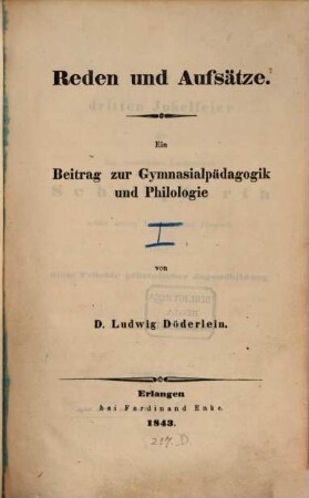 Reden und Aufsätze : ein Beitrag zur Gymnasialpädagogik und Philologie, [1]