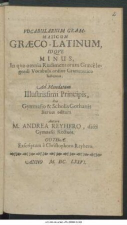 Vocabularium Grammaticum Graeco-Latinum, Idque Minus : In quo omnia Rudimentorum Graece legendi Vocabula ordine Grammatico habentur