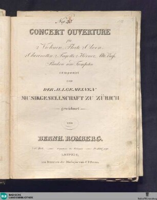 Concert Ouverture : für 2 Violinen, Floete, 2 Oboen, 2 Clarinetten, 2 Fagotts, 2 Hörner, Alto, Baß, Pauken u. Trompeten : 34. Werk