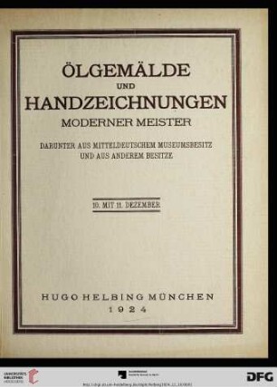 Ölgemälde und Handzeichnungen moderner Meister : darunter aus mitteldeutschem Museumsbesitz und aus anderem Besitze ; Auktion in München in der Galerie Helbing, 10. und 11. Dezember 1924