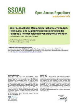 Wie Facebook den Regionaljournalismus verändert: Publikums- und Algorithmusorientierung bei der Facebook-Themenselektion von Regionalzeitungen
