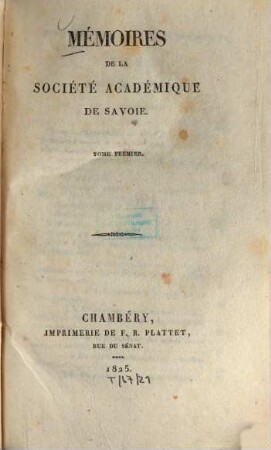 Mémoires de la Société Royale Académique de Savoie. 1. 1825