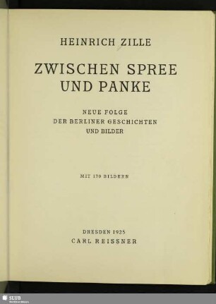 Zwischen Spree und Panke : neue Folge der Berliner Geschichten und Bilder; mit 170 Bildern