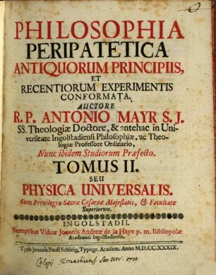 Philosophia Peripatetica : Antiquorum Principiis, Et Recentiorum Experimentis Conformata, 2. Physica Universalis
