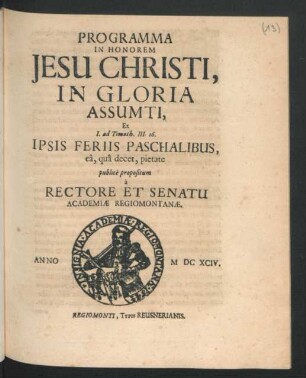Programma In Honorem Jesu Christi, In Gloria Assumti : Ex I. ad Timoth. III. 16.