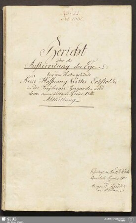Bericht über die Aufbereitung der Erze bey dem Grubengebäude Neue Hoffnung Gottes Erbstolln in der Freyberger Bergamts- und deren auswärtigen Revier Ister Abtheilung - 18.6027 4.