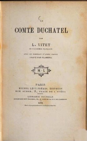 Le Comte Duchatel : Avec un portrait d‛après Ingres, gravé par Flameng