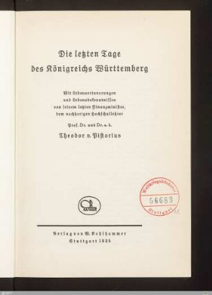 Die letzten Tage des Königreichs Württemberg : mit Lebenserinnerungen und Lebensbekenntnissen von seinem letzten Finanzminister, dem nachherigen Hochschullehrer