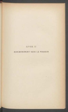 Livre II - Acheminement vers le pouvoir
