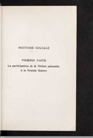 Histoire Sociale. Première Partie. La participation de la Nation polonaise à la Grande Guerre