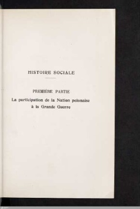 Histoire Sociale. Première Partie. La participation de la Nation polonaise à la Grande Guerre