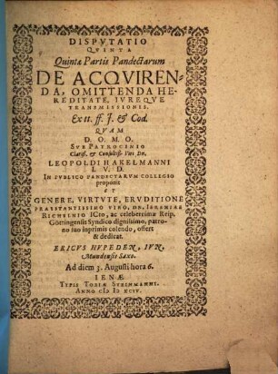 Disputatio Quinta Quintae Partis Pandectarum De Acquirenda, Omittenda Hereditate, Iureque Transmissionis