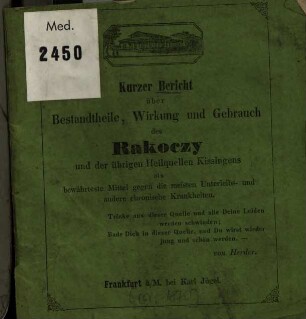 Kurzer Bericht über Bestandtheile, Wirkung und Gebrauch des Rakoczy und der übrigen Heilquellen Kissingens