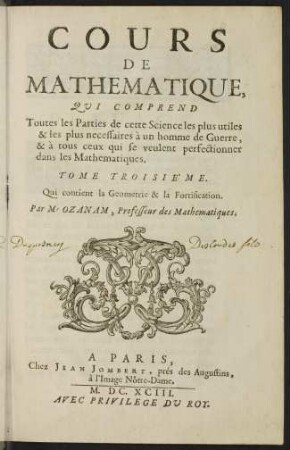 Cours de mathématique : qui comprend toutes les parties de cette science les plus utiles & les plus necessaires à un homme de guerre, & à tous ceux qui se veulent perfectionner dans les mathématiques; Bd. 3: Qui contient la géometrie & la fortification