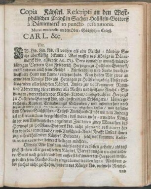 Copia Käyserl. Rescripti an den Westphälischen Cräyß in Sachen Hollstein-Gottorf à Dännemarck in puncto restitutionis.