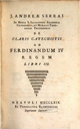 De claris catechistis ad Ferdinandum IV regem libri tres
