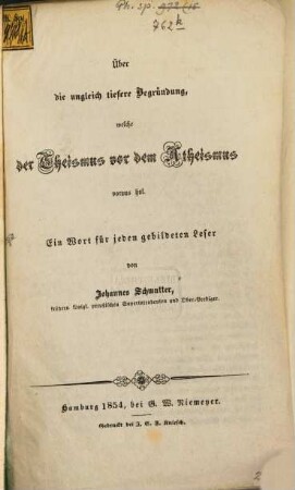 Ueber die ungleich tiefere Begründung, welche der Theismus vor dem Atheismus voraus hat