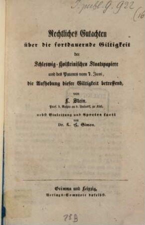 Rechtliches Gutachten ub̈er die fortdauernde Giltigkeit der Schleswig-Holsteinischen Staatspapiere ... nebst Einleitung und Species facti von Dr. L. H. Simon