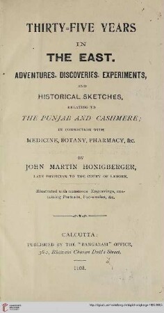 Thirty-five years in the east : adventures, discoveries, experiments and historical sketches relating to the Punjab and Cashmere ; in connection with medicine, botany, pharmacy &c.