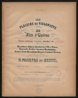 Livr. 1: Les Plaisirs Du Violinste : 100 Airs d'Opéras; Chants nationaux (Nationallieder), Mélodies etc. de Meyerbeer, Halevy, Beethoven, C. M. de Weber, Donizetti, Bellini, Spontini, Mendelssohn, Rossini, Verdi, Mercadante, Mozart, Gumbert, Kücken; IV Livraisons