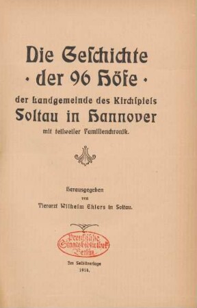 [1]: Geschichte der 96 Höfe der Landgemeinde des Kirchspiels Soltau in Hannover