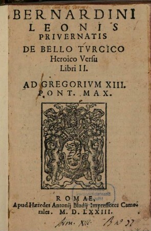 Bernardini Leonis Privernatis de bello Turcico Heroico Versu Libri II