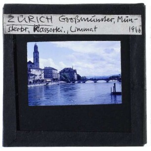 Zürich, Grossmünster,Zürich, Münsterbrücke,Zürich, Wasserkirche,Zürich, Limmat