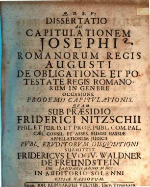 Diss. ad capitulationem Josephi, Romanorum Regis Augusti, de obligatione et potestate regis Romanorum in genere