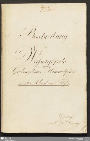 Beschreibung des Waßergöpels auf den Grubengebäude Himmelfahrt samt Abraham Fdgbr. - 18.6277 4.