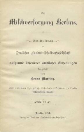 Die Milchversorgung Berlins : im Auftrag der Deutschen Landwirtschafts-Gesellschaft aufgrund besonderer amtlicher Erhebungen